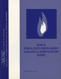 Dow′s Fire and Explosion Index Hazard Classification Guide, American Institute of Chemical Engineers (AIChE)