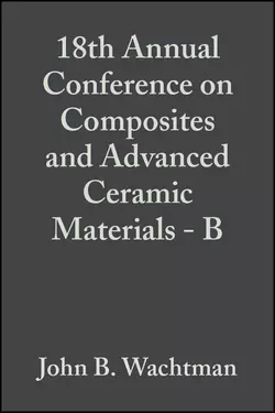 18th Annual Conference on Composites and Advanced Ceramic Materials - B, John Wachtman