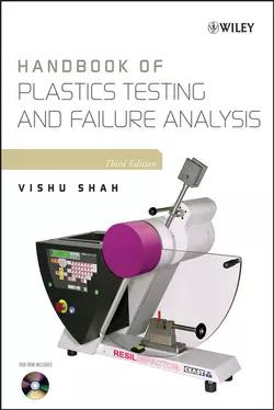 Handbook of Plastics Testing and Failure Analysis, Vishu Shah