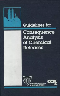 Guidelines for Consequence Analysis of Chemical Releases, CCPS (Center for Chemical Process Safety)