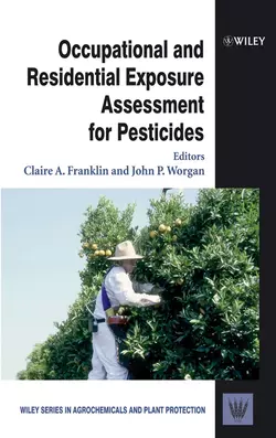 Occupational and Residential Exposure Assessment for Pesticides, John Worgan