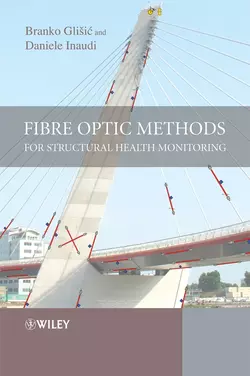 Fibre Optic Methods for Structural Health Monitoring, Branko Glisic