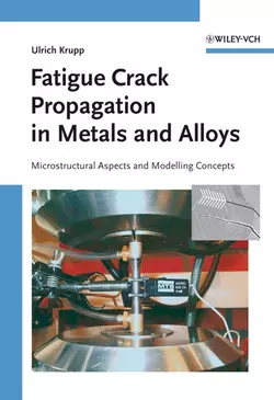 Fatigue Crack Propagation in Metals and Alloys, Ulrich Krupp