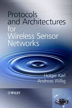 Protocols and Architectures for Wireless Sensor Networks, Holger Karl