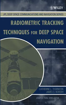 Radiometric Tracking Techniques for Deep-Space Navigation, Catherine Thornton