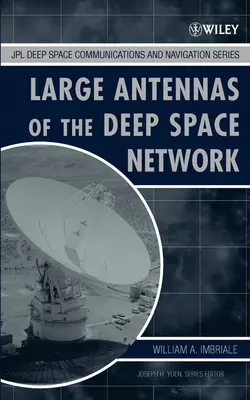 Large Antennas of the Deep Space Network, William Imbriale