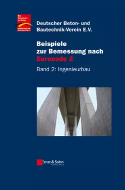 Beispiele zur Bemessung nach Eurocode 2, Band 2, Deutscher Beton- und Bautechnik-Verein e.V.