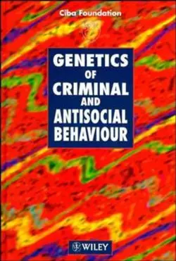 Genetics of Criminal and Antisocial Behaviour Gregory Bock и Jamie Goode