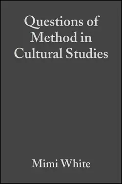 Questions of Method in Cultural Studies, Mimi White