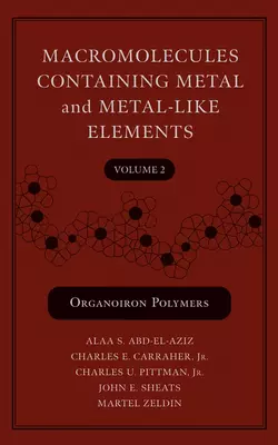 Macromolecules Containing Metal and Metal-Like Elements, Volume 2, Martel Zeldin