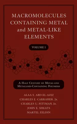 Macromolecules Containing Metal and Metal-Like Elements, Volume 1, Martel Zeldin