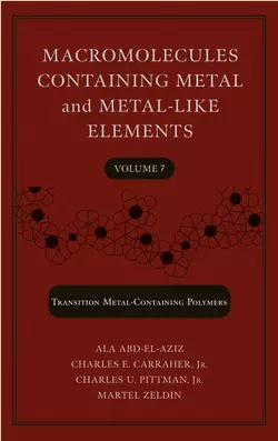 Macromolecules Containing Metal and Metal-Like Elements, Volume 7, Martel Zeldin