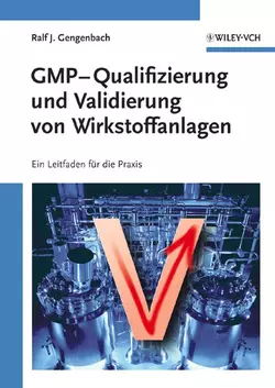 GMP-Qualifizierung und Validierung von Wirkstoffanlagen Ralf Gengenbach