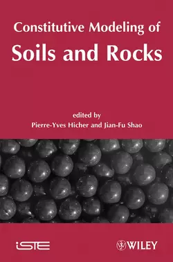 Constitutive Modeling of Soils and Rocks Jian-Fu Shao и Pierre-Yves Hicher