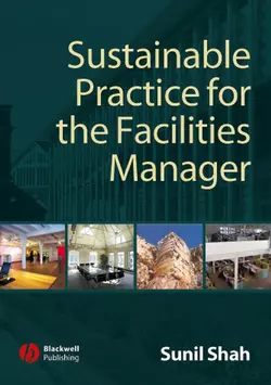 Sustainable Practice for the Facilities Manager, Sunil Shah