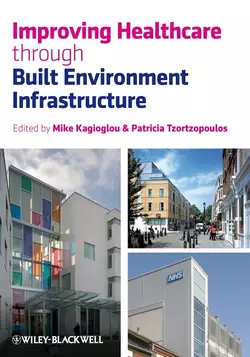 Improving Healthcare through Built Environment Infrastructure, Michail Kagioglou