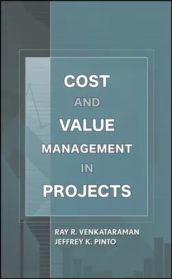 Cost and Value Management in Projects, Jeffrey Pinto