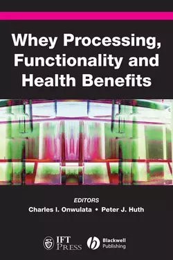 Whey Processing  Functionality and Health Benefits Charles Onwulata и Peter Huth