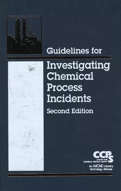 Guidelines for Investigating Chemical Process Incidents CCPS (Center for Chemical Process Safety)