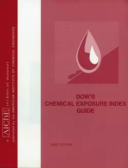 Dow′s Chemical Exposure Index Guide American Institute of Chemical Engineers (AIChE)