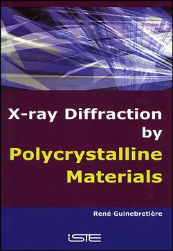 X-Ray Diffraction by Polycrystalline Materials, Rene Guinebretiere