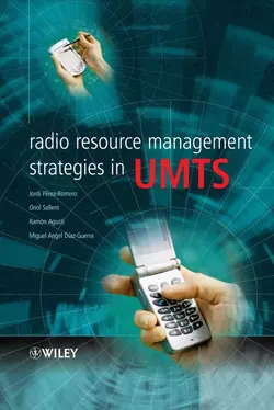 Radio Resource Management Strategies in UMTS Oriol Sallent и Ramon Agusti