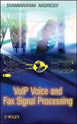 VoIP Voice and Fax Signal Processing Sivannarayana Nagireddi