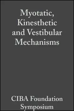 Myotatic  Kinesthetic and Vestibular Mechanisms CIBA Foundation Symposium