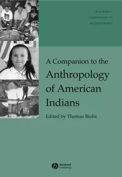 A Companion to the Anthropology of American Indians Thomas Biolsi