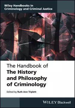 The Handbook of the History and Philosophy of Criminology, Ruth Triplett