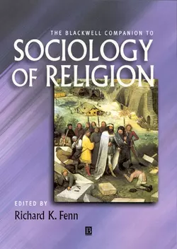 The Blackwell Companion to Sociology of Religion, Richard Fenn