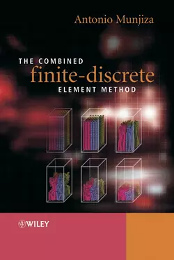 The Combined Finite-Discrete Element Method, Antonio Munjiza