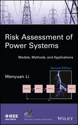 Risk Assessment of Power Systems, Wenyuan Li