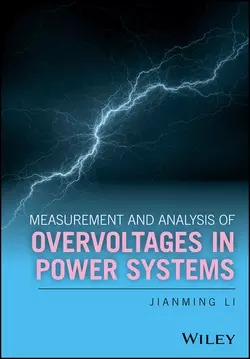 Measurement and Analysis of Overvoltages in Power Systems, Jianming Li