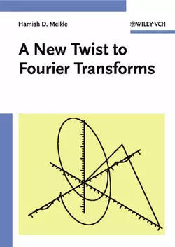 A New Twist to Fourier Transforms Hamish Meikle