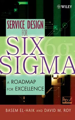 Service Design for Six Sigma Basem El-Haik и David Roy