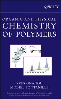 Organic and Physical Chemistry of Polymers Yves Gnanou и Michel Fontanille