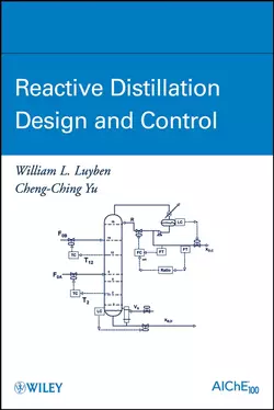 Reactive Distillation Design and Control, Cheng-Ching Yu