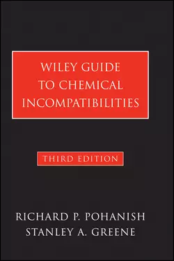 Wiley Guide to Chemical Incompatibilities Richard Pohanish и Stanley Greene