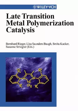 Late Transition Metal Polymerization Catalysis, Bernhard Rieger