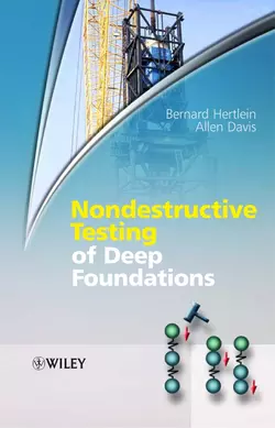 Nondestructive Testing of Deep Foundations, Allen Davis