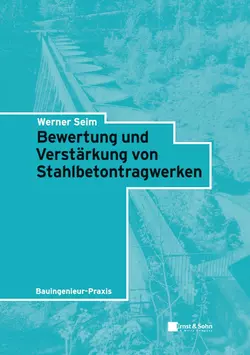 Bewertung und Verstärkung von Stahlbetontragwerken, Werner Seim