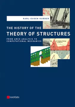 The History of the Theory of Structures Ekkehard Ramm и Karl-Eugen Kurrer