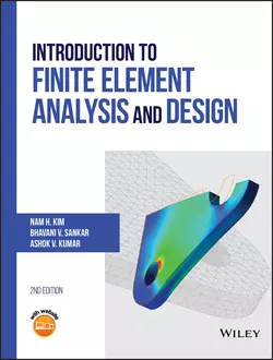 Introduction to Finite Element Analysis and Design, Bhavani Sankar