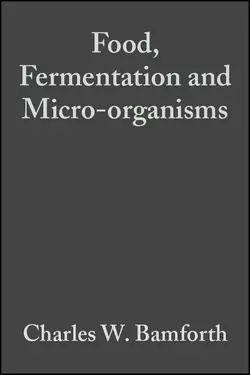 Food, Fermentation and Micro-organisms, Charles Bamforth