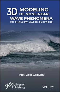 3D Modeling of Nonlinear Wave Phenomena on Shallow Water Surfaces, I. Abbasov