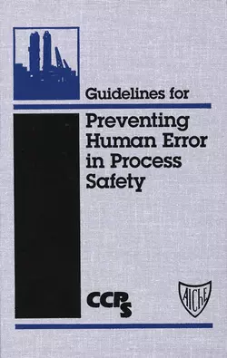 Guidelines for Preventing Human Error in Process Safety CCPS (Center for Chemical Process Safety)