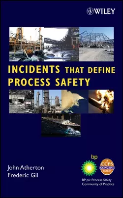 Incidents That Define Process Safety, CCPS (Center for Chemical Process Safety)