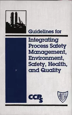 Guidelines for Integrating Process Safety Management, Environment, Safety, Health, and Quality, CCPS (Center for Chemical Process Safety)