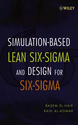 Simulation-based Lean Six-Sigma and Design for Six-Sigma, Basem El-Haik